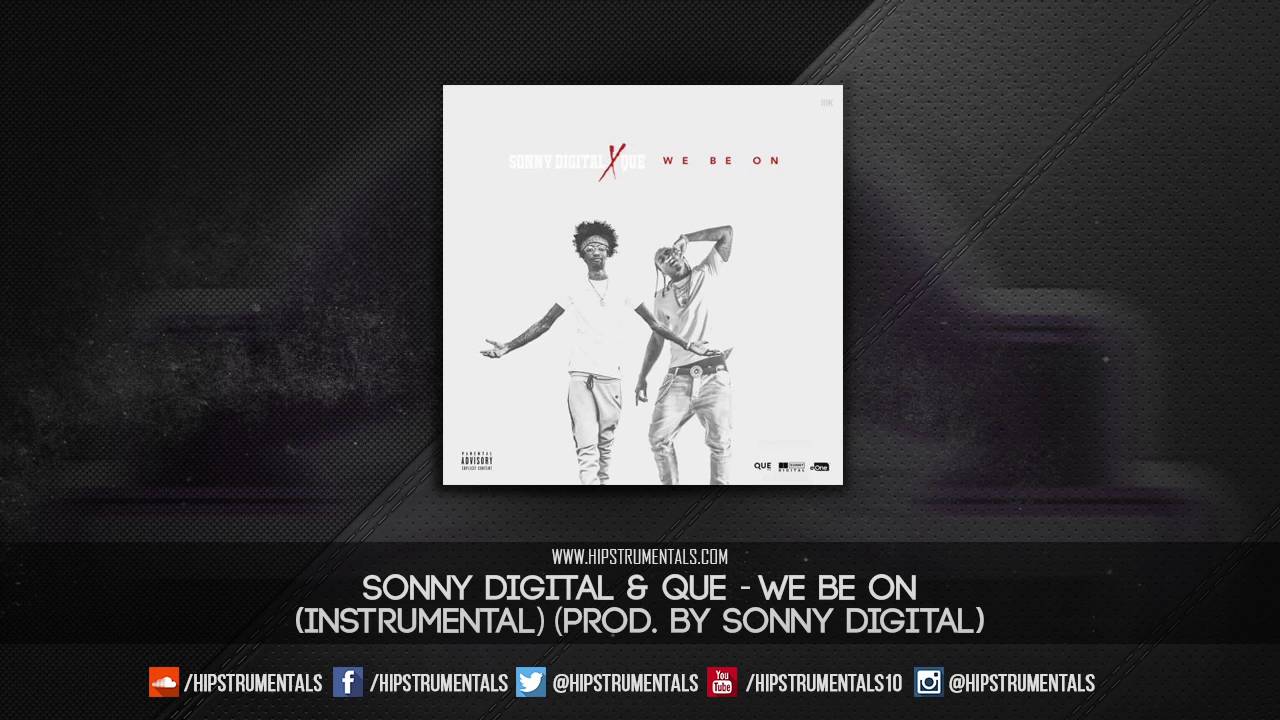 Sonny Digital & Que - We Be On [Instrumental] (Prod. By Sonny Digital) + DL via @Hipstrumentals