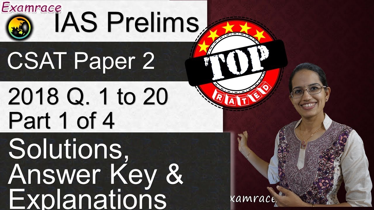 IAS Prelims CSAT Paper 2 - 2018 Solutions, Answer Key & Explanations Part 1 (Q. 1 to 20) Part 1 of 4