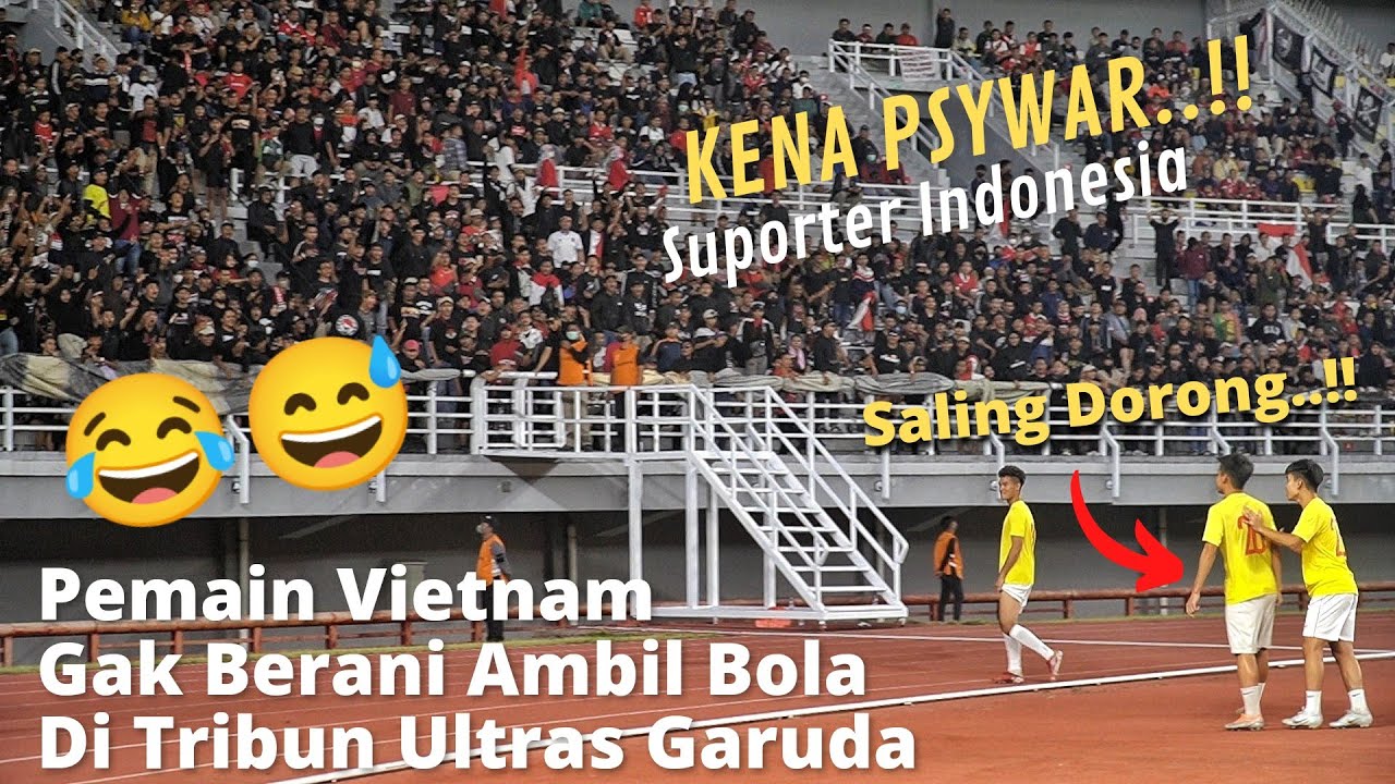 KENA MENTAL DULUAN..!! Pemain Vietnam Gak Berani ambil Bola di tribun Ultras Garuda saat Pemanasan