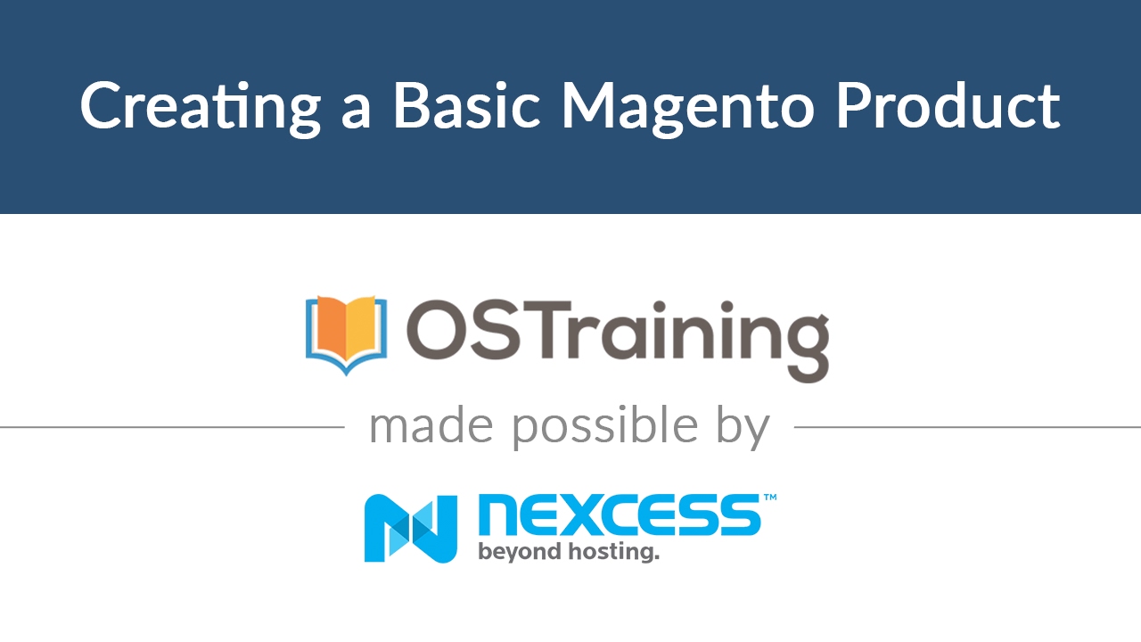 Magento 2 Beginner Class, Lesson #11: Creating a Basic Magento 2 Product