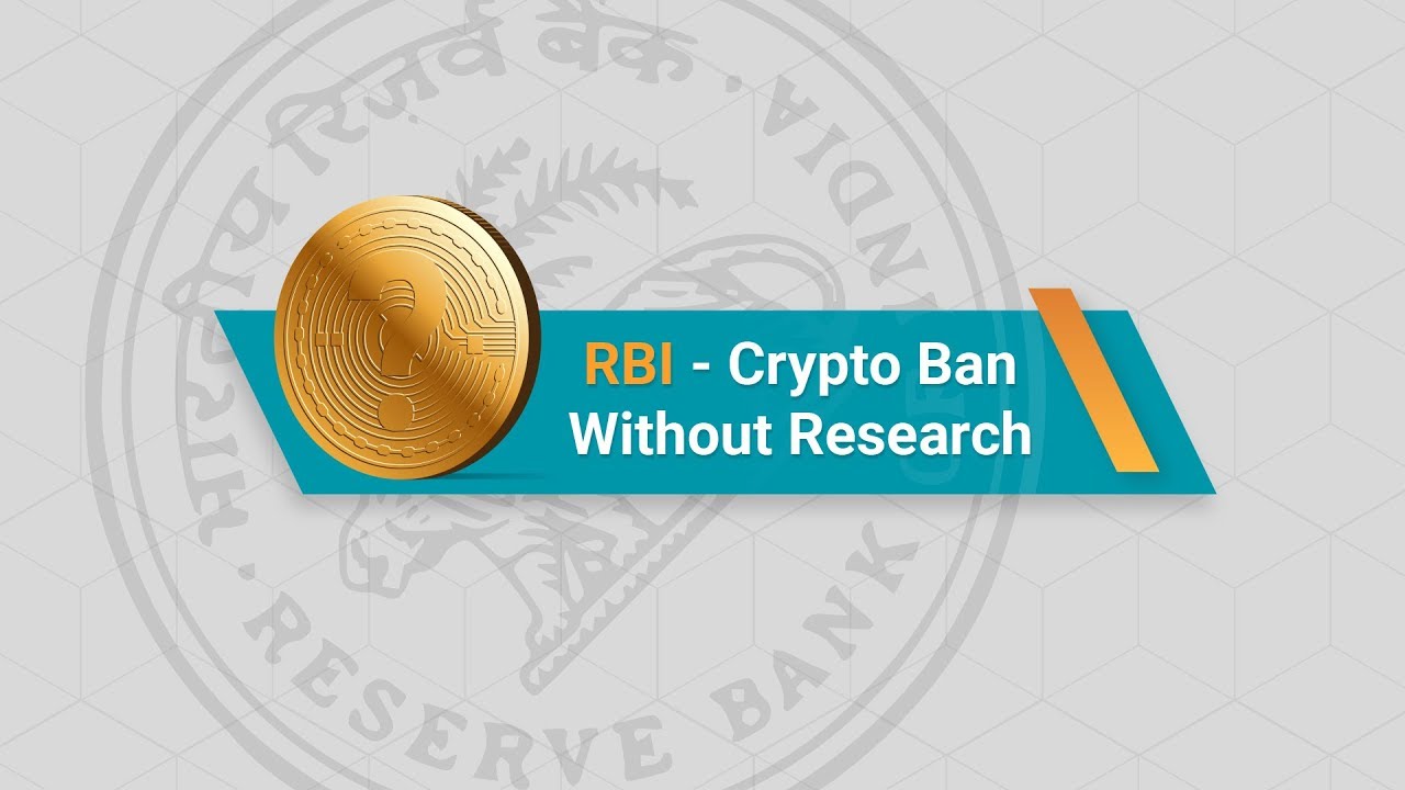 RBI - Crypto ban without research