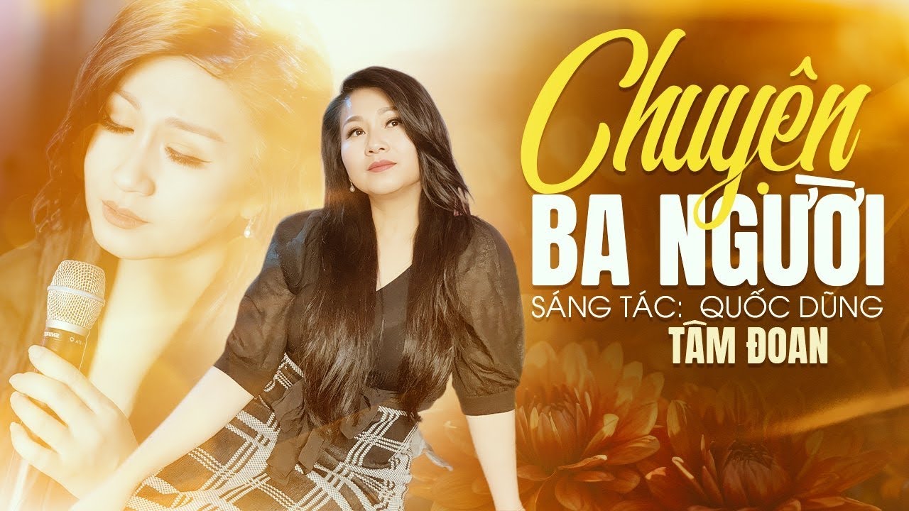 CHUYỆN 3 NGƯỜI (Quốc Dũng) | T&Acirc;M DOAN | OFFICIAL MUSIC VIDEO