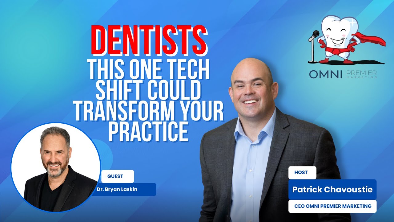 Dentists: This One Tech Shift Could Transform Your Practice | Dr. Bryan Laskin | #306