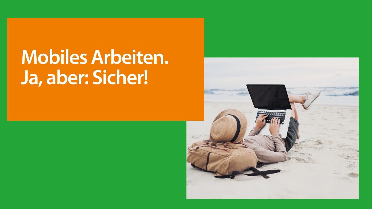 Mobiles Arbeiten? Ja, aber sicher! | IT-Sicherheit: Tipps für unterwegs