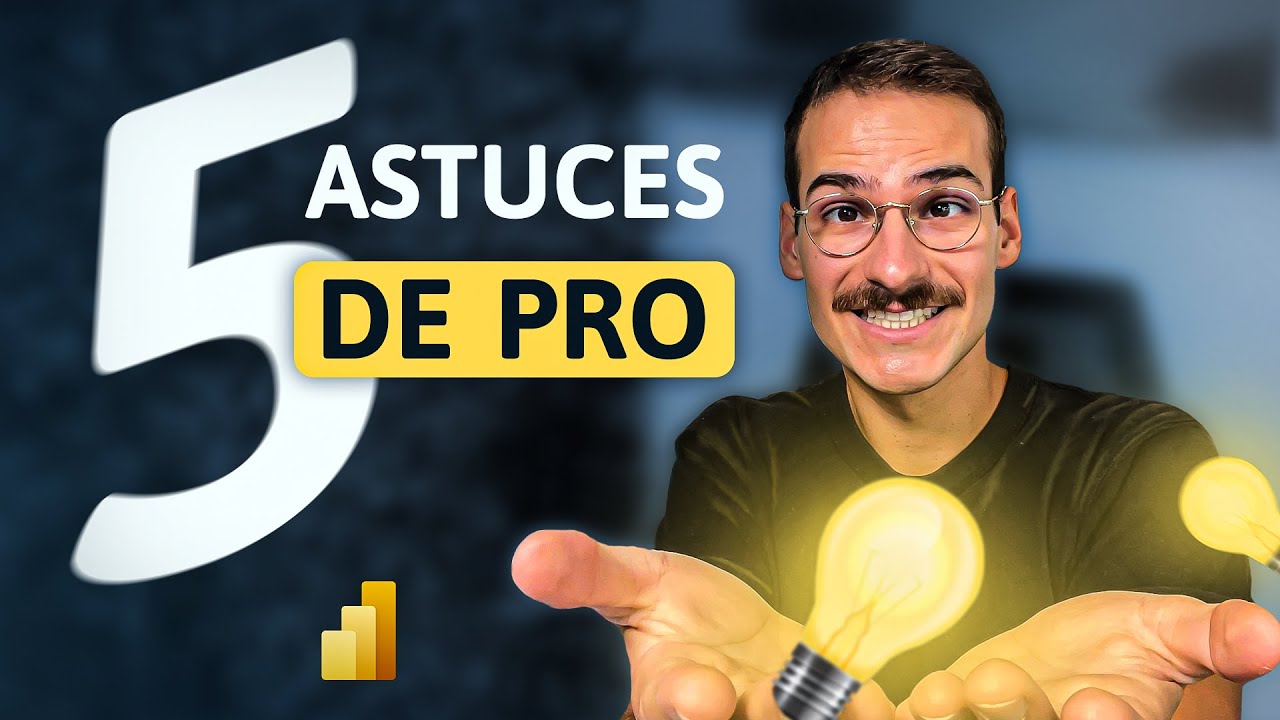 Mes 5 astuces de PRO sur Power BI !