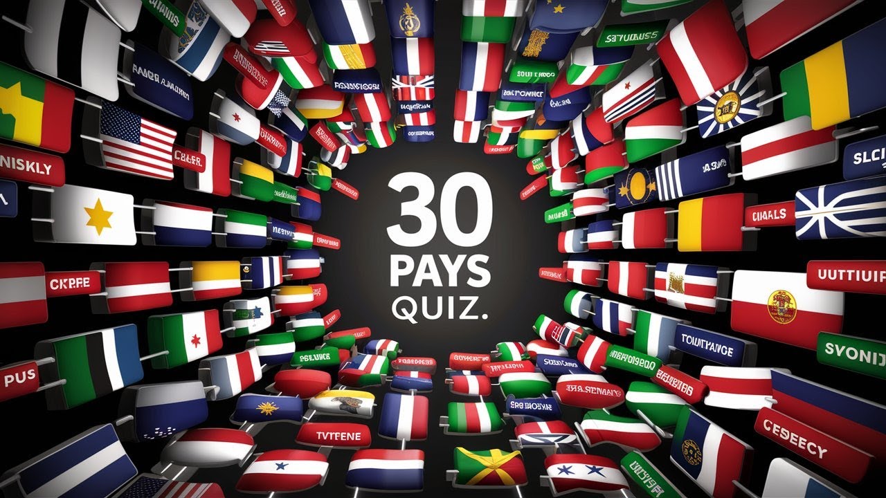 🌎 30 Drapeaux, 30 Pays à Deviner ! Quiz de Géographie de Facile à Difficile  – Êtes-vous un Génie ?🧠