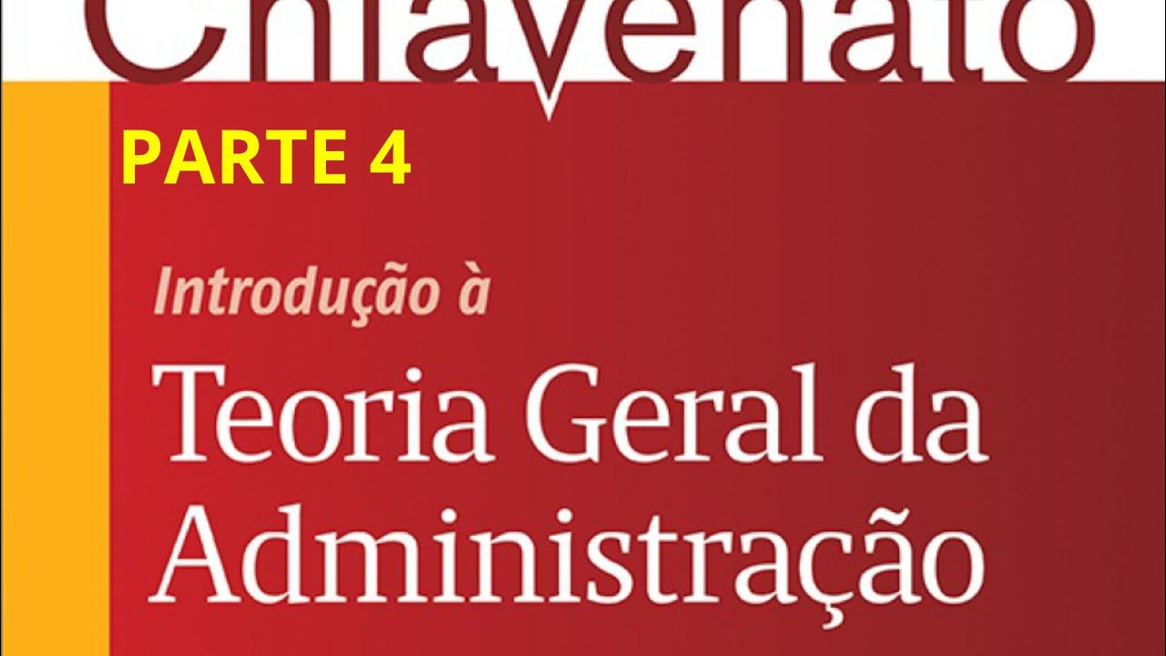 TGA PARTE 4 -CURSO DE TEORIA GERAL DA ADMINISTRAÇÃO