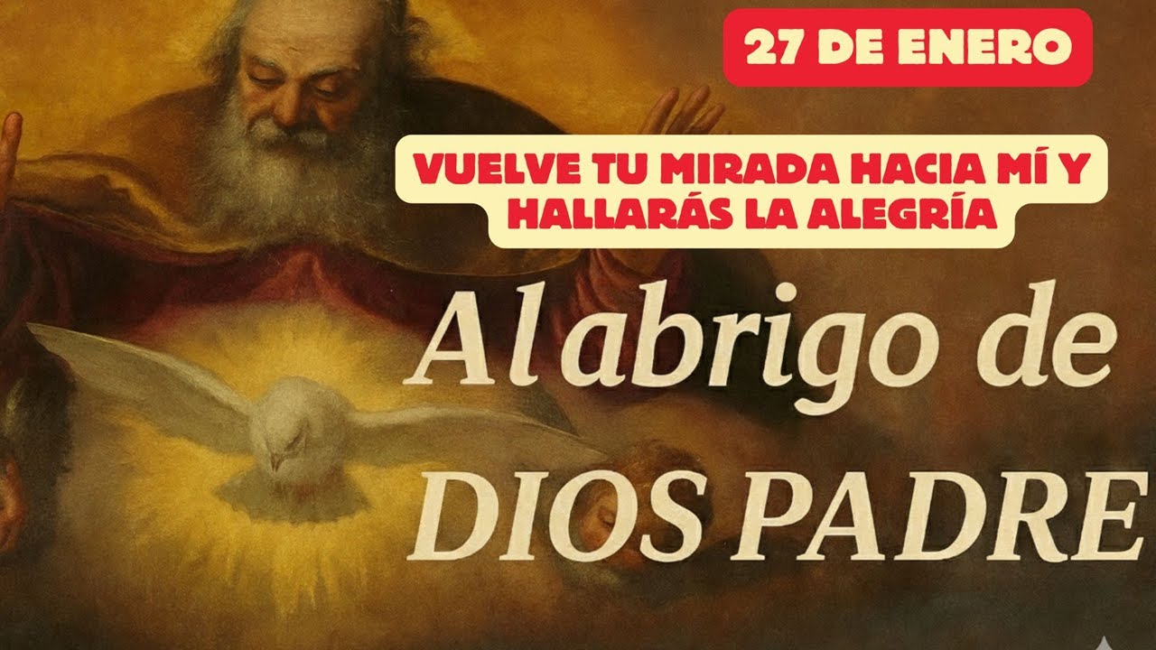 Al abrigo de Dios Padre (27 de enero)  