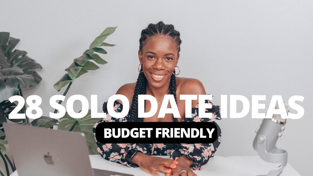 28 SOLO DATE IDEAS | BUDGET FRIENDLY| For Self Love & Self Discovery ( Reinvent Yourself)