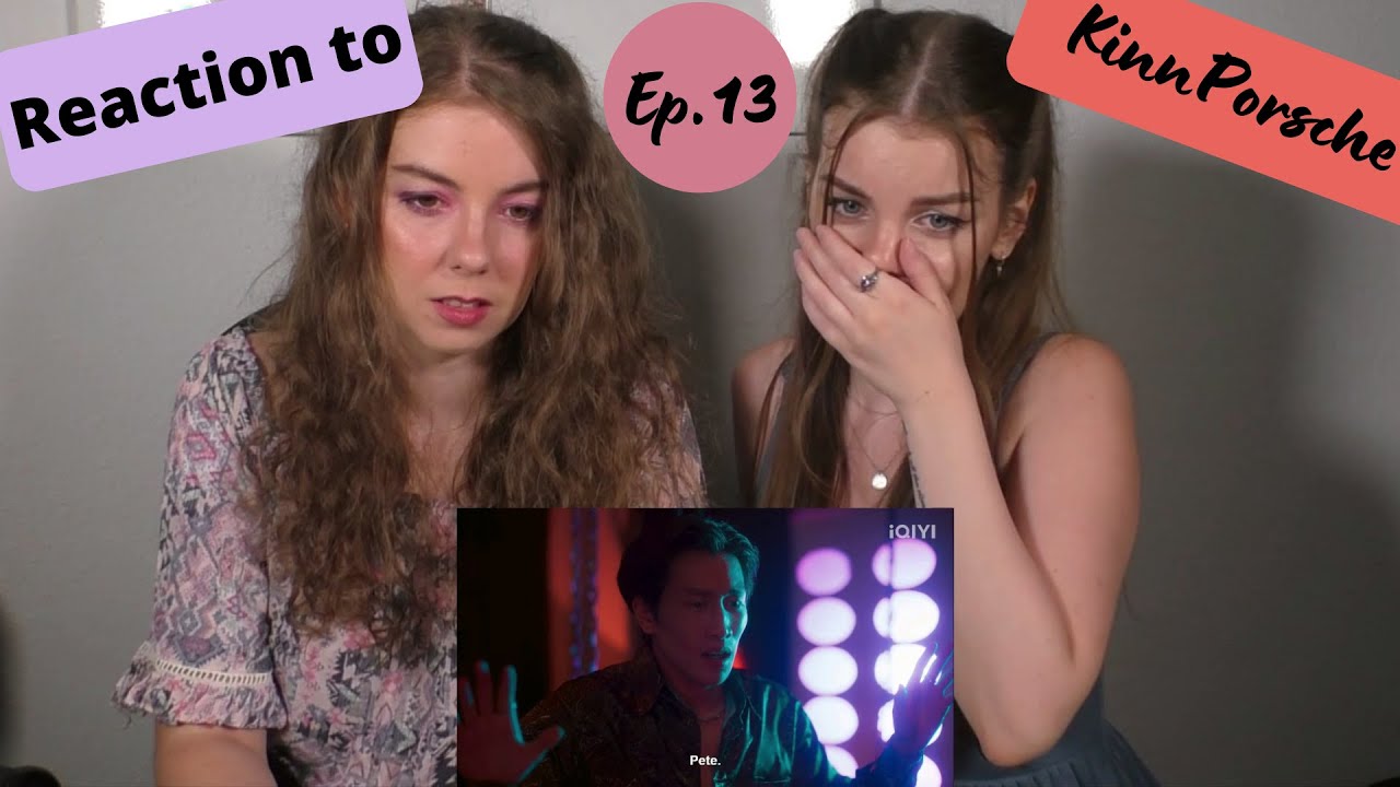 KinnPorsche the series  Ep.13  II Reaction & Commentary by Rachel and Lea