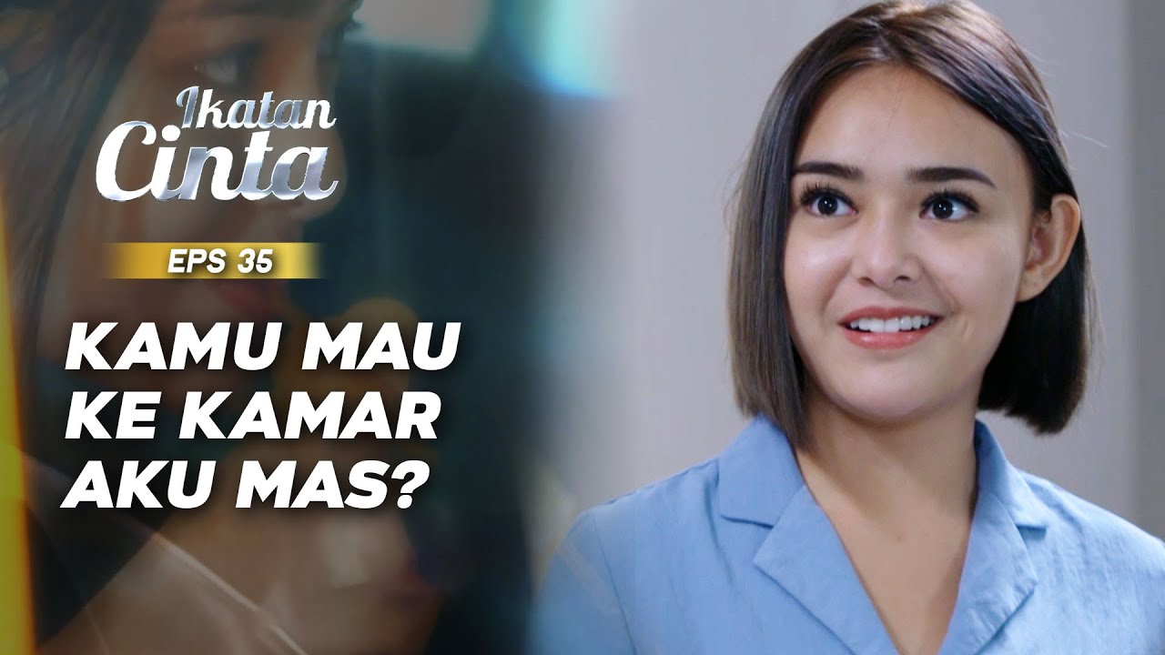 Mas AL & Andin Sama-Sama Gak Bisa Tidur Nih | IKATAN CINTA | EPS.35 (1/3)