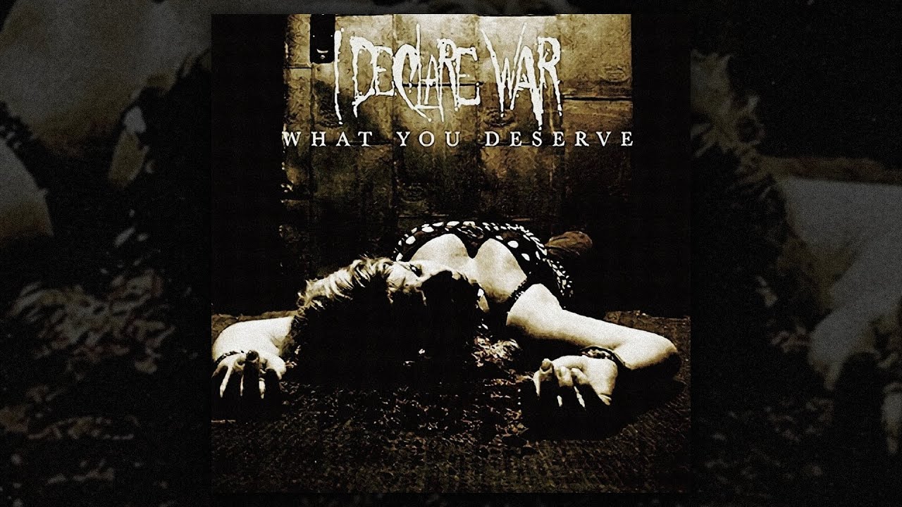 I Declare War - What You Deserve (FULL ALBUM/2006)