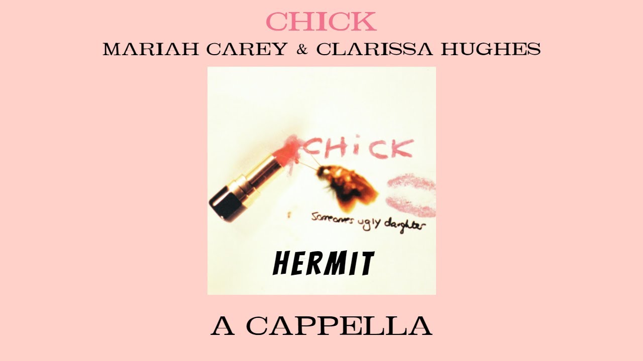 Chick - Hermit (Acapella) - Mariah Carey & Clarissa Hughes -