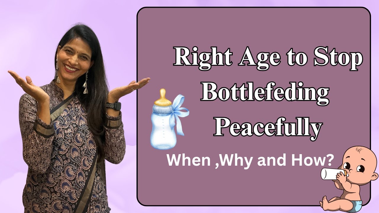 दुध कि bottle /milk bottles कैसे /कबसे /क्यो बंद करे ?  Right age to stop bottlefeeding peacefully