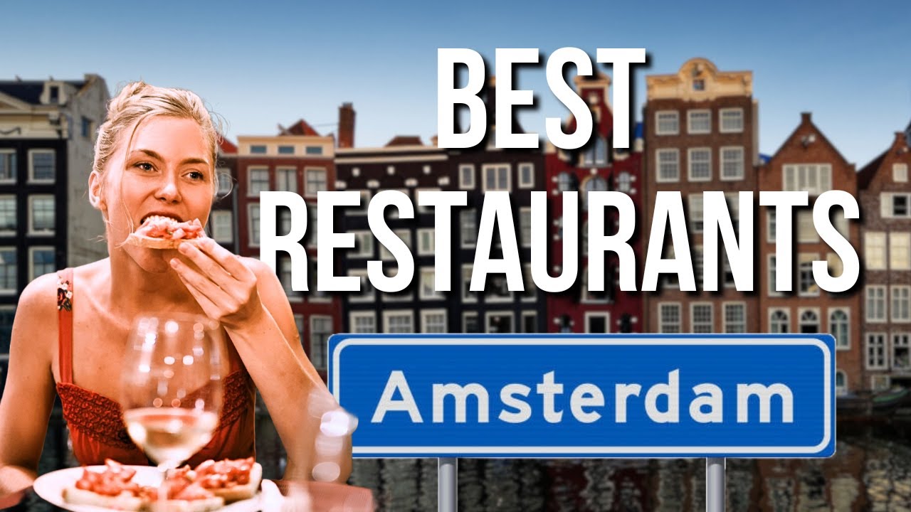Your Favorite Restaurants in Amsterdam 2024. You should eat here!