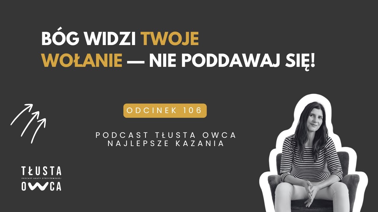 Bóg widzi Twoje wołanie — Nie poddawaj się! [Tłusta Owca #106]