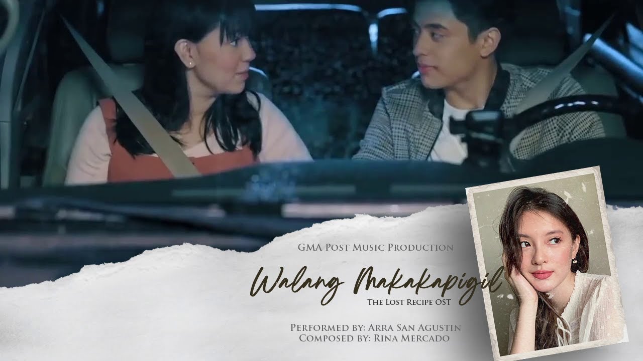 Playlist Lyric Video: “Walang Makakapigil” by Arra San Agustin  (The Lost Recipe OST)