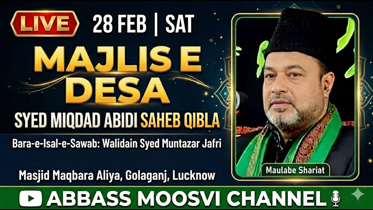 🔴 LIVE: Majlis E Desa | Maulana Syed Miqdad Abidi | Masjid Maqbara Aliya, Lucknow