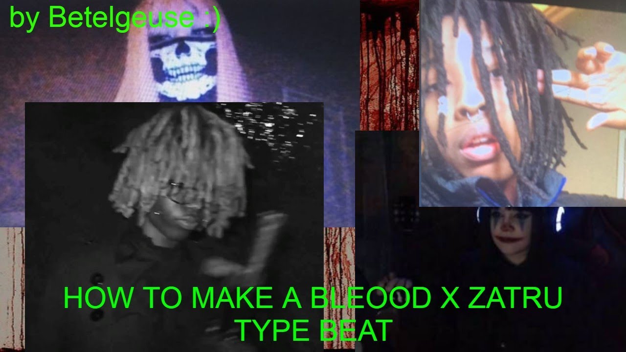 HOW TO MAKE A BLEOOD X ZATRU TYPE BEAT 2 (depression doesn't explain how i feel, coffin, sick fukc)