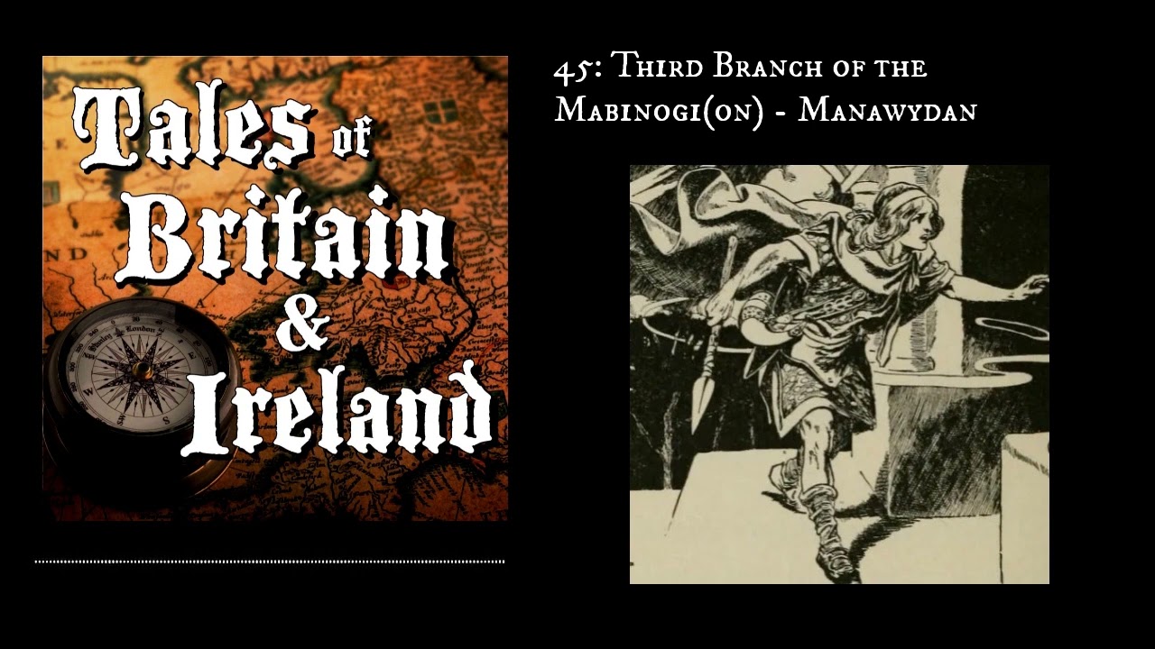 45  Third Branch of the Mabinogion: Manawydan