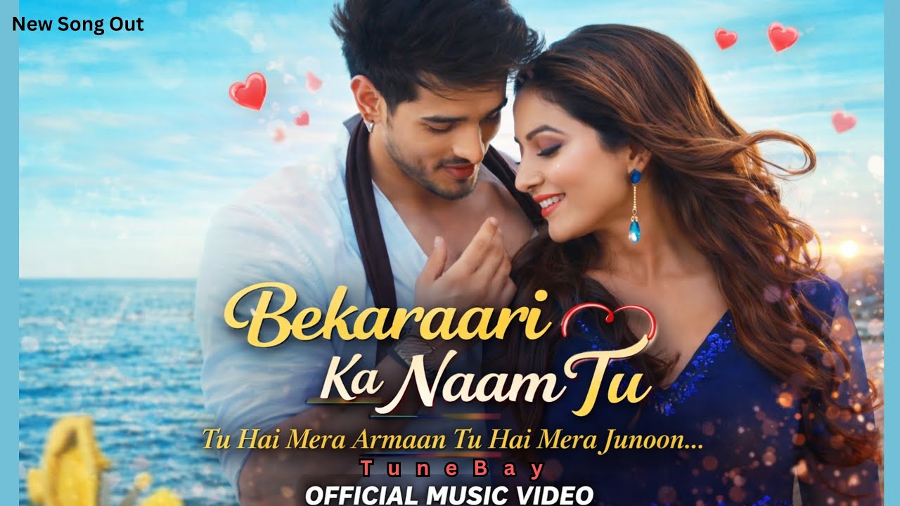 Bekaraari Ka Naam Tu | बेकरारी का नाम तू | Heart Touching Romantic Song | TuneBay