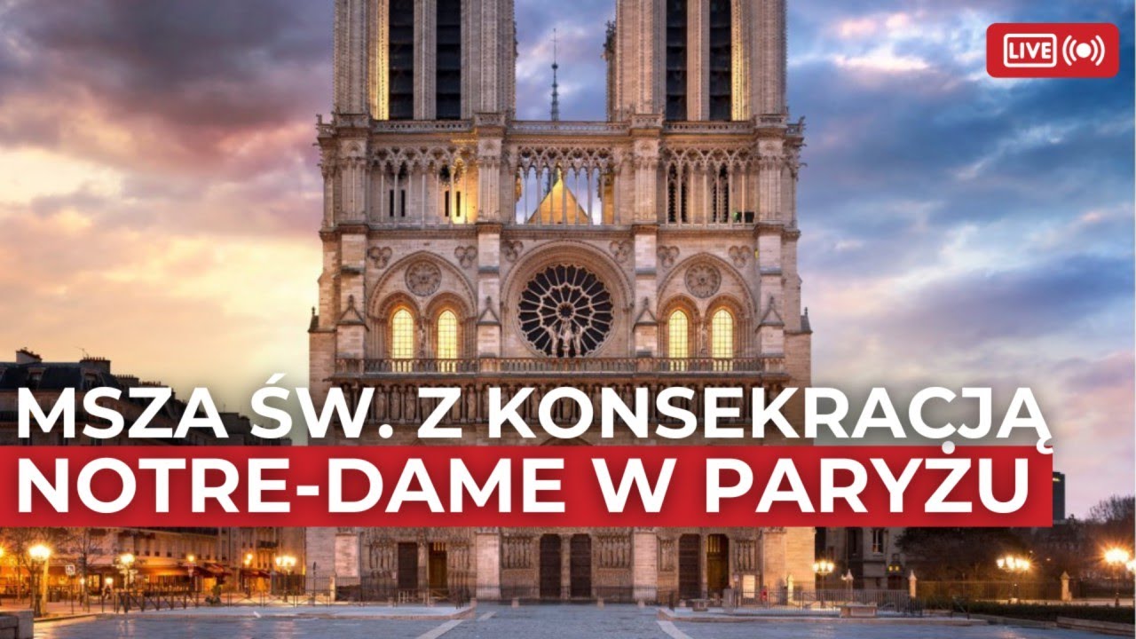 NA ŻYWO | Msza Święta z otwarcia Katedry Notre Dame | PARYŻ