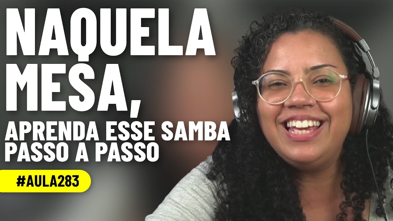 Naquela Mesa, Aprenda Esse Samba Passo a Passo