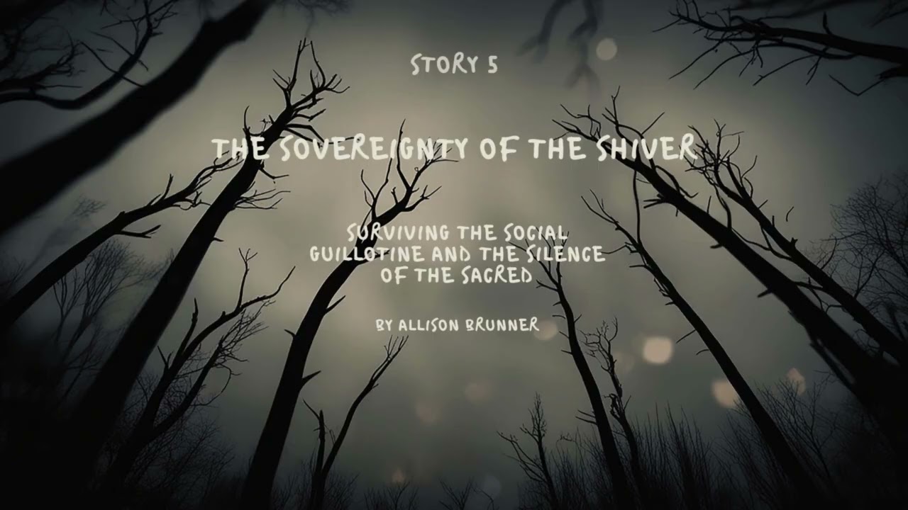 Story 5: The Sovereignty of the ShiverSurviving the Social Guillotine and the Silence of the Sacred