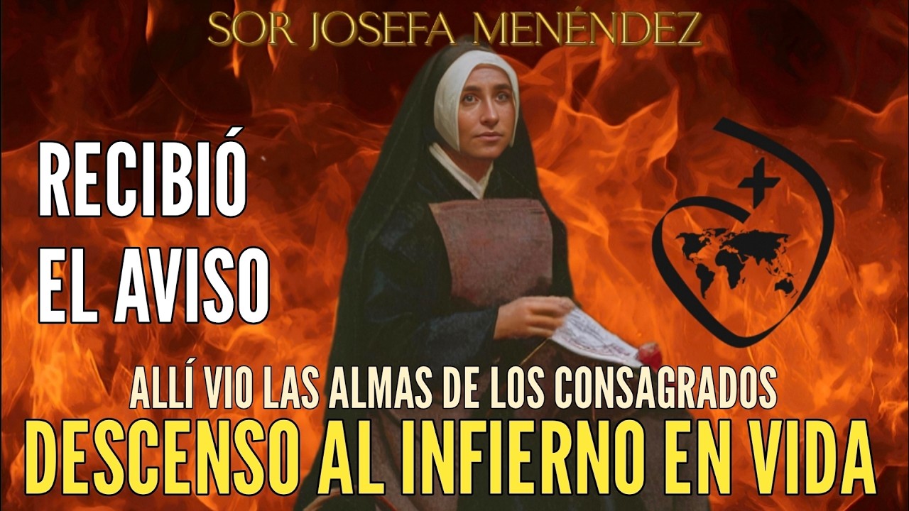 🔸️Sor Josefa Menéndez. VIAJES AL INFIERNO. Almas Consagradas. El Aviso antes que Garabandal 
