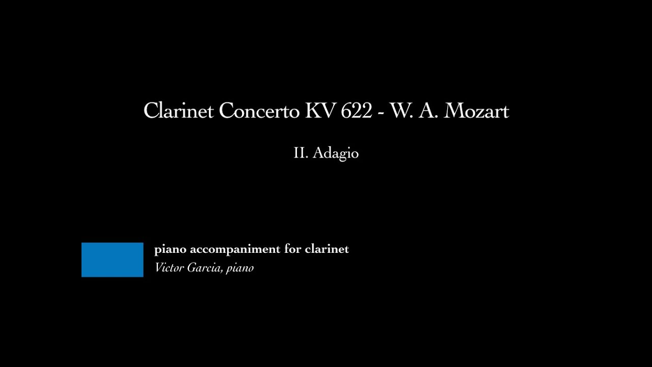Clarinet Concerto KV 622 - II. Adagio - W. A. Mozart [PIANO ACCOMPANIMENT FOR CLARINET]