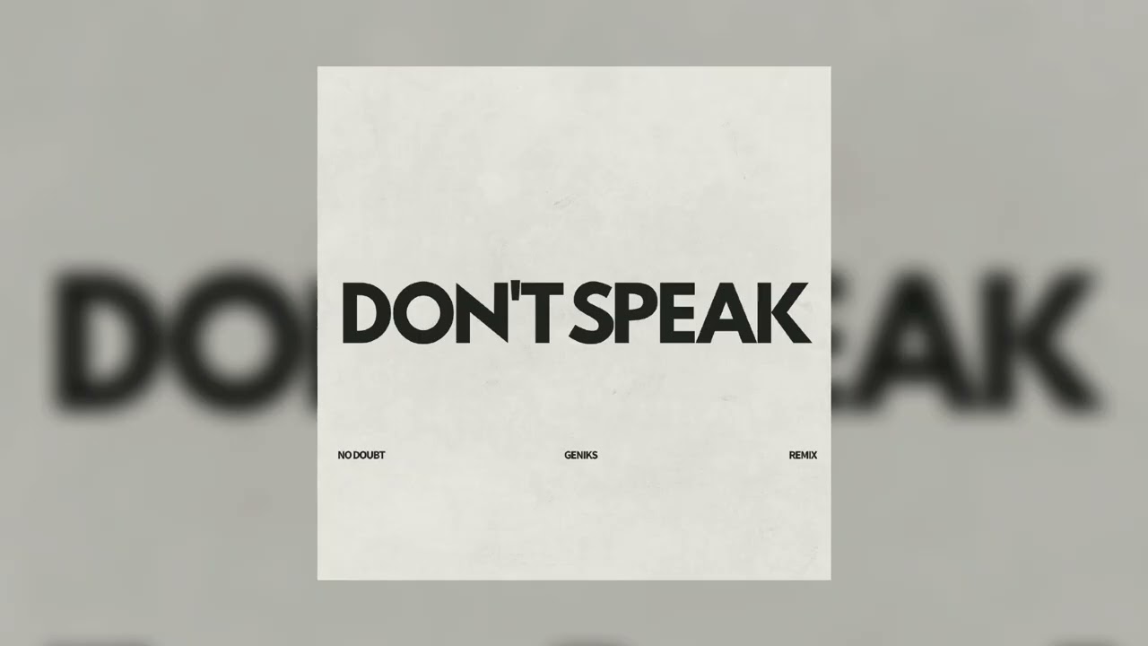 No Doubt - Don't Speak (Geniks Remix)