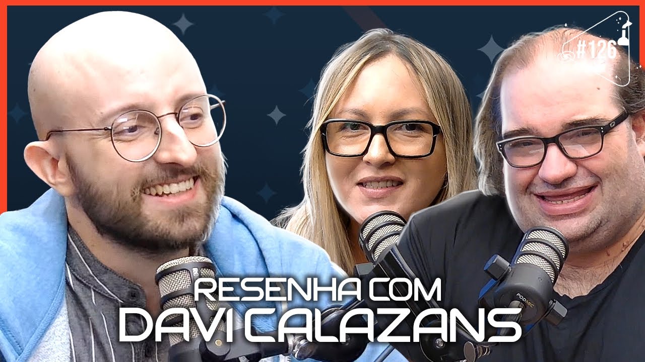 RESENHA COM DAVI CALAZANS - Ciência Sem Fim 