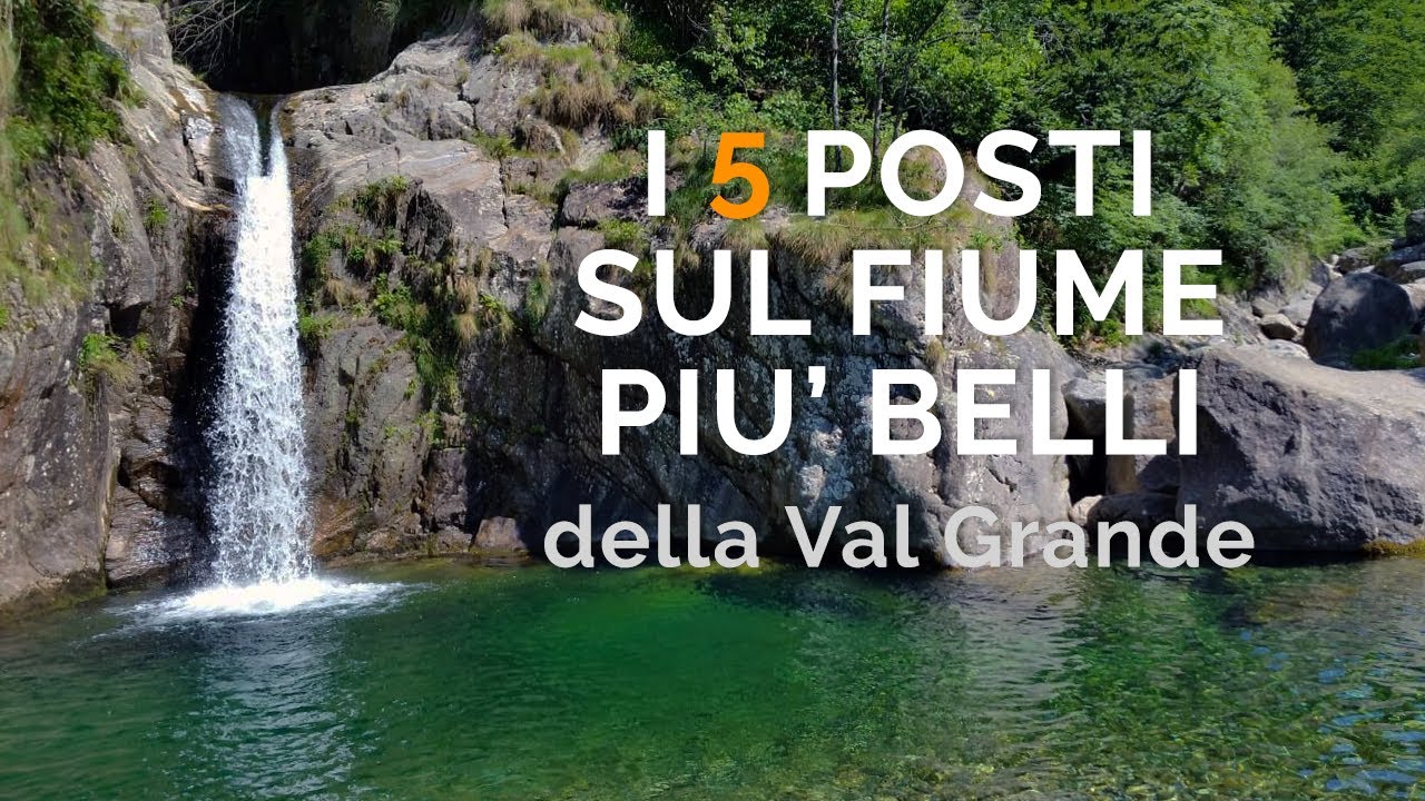 I 5 POSTI SUL FIUME PIU' BELLI DELLA VAL GRANDE 🏔 [SUB 🇬🇧]