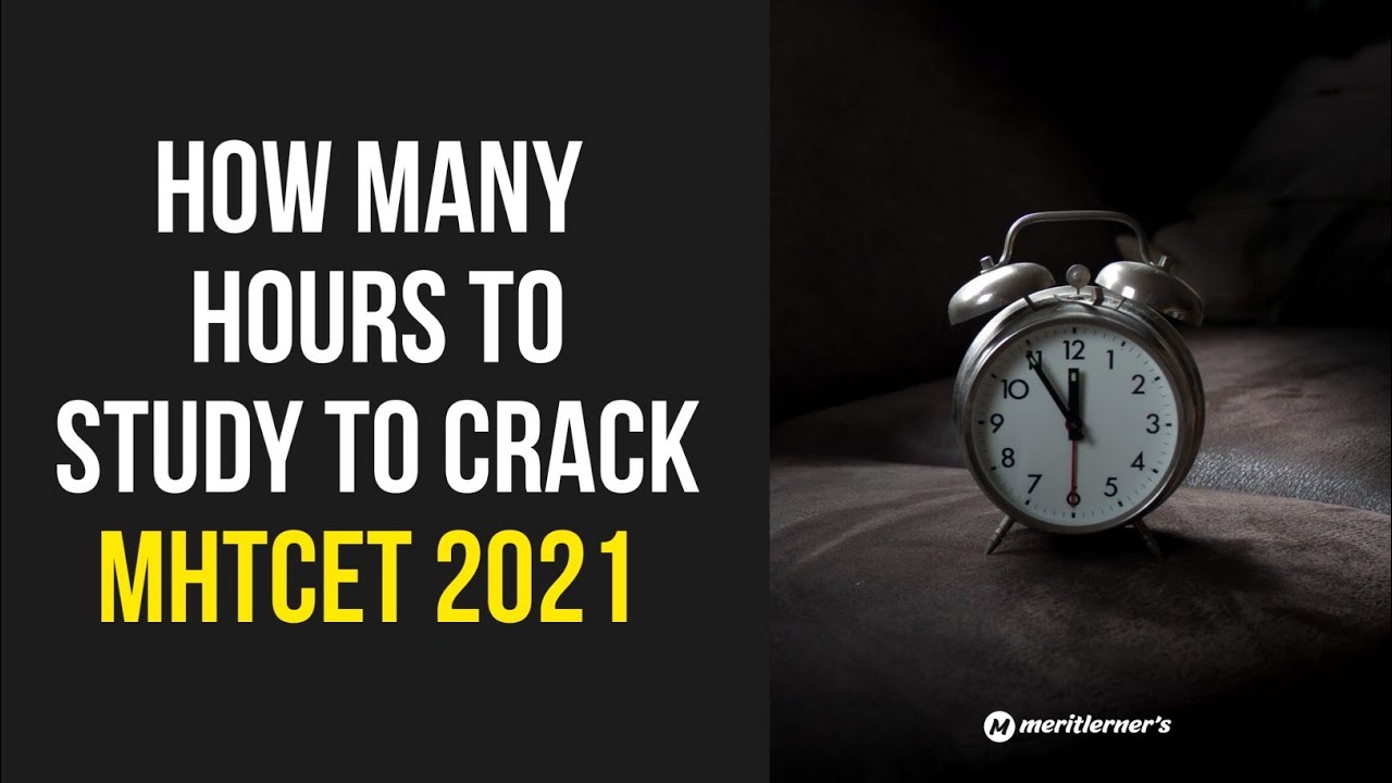 How many hours to study to crack mhtcet 2021 | mhtcet 2021 | meritlerner's