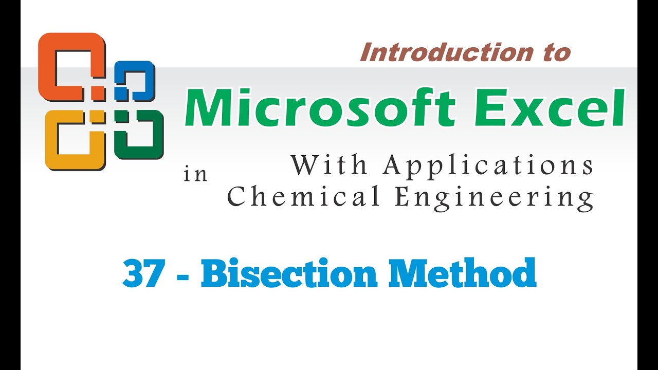 Excel for Chemical Engineers | 37 | Bisection Method