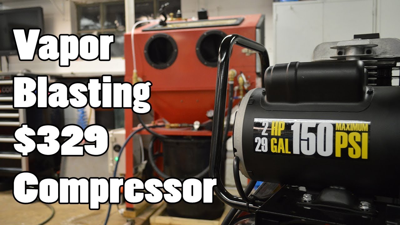 How-To: Vapor Blast with a $329 / 120V / 6 CFM Air Compressor