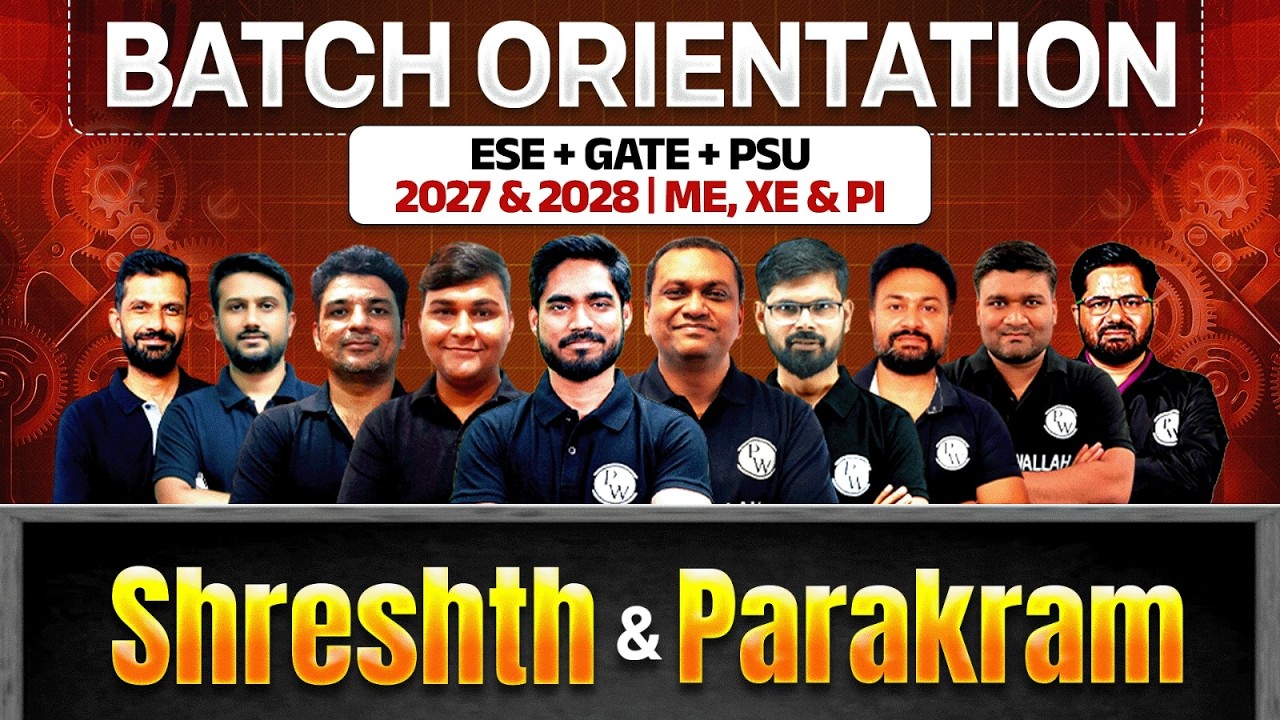 GATE, ESE & PSUs 2027 & 2028 | ME, XE, PI | Shreshth & Parakram Batch Orientation