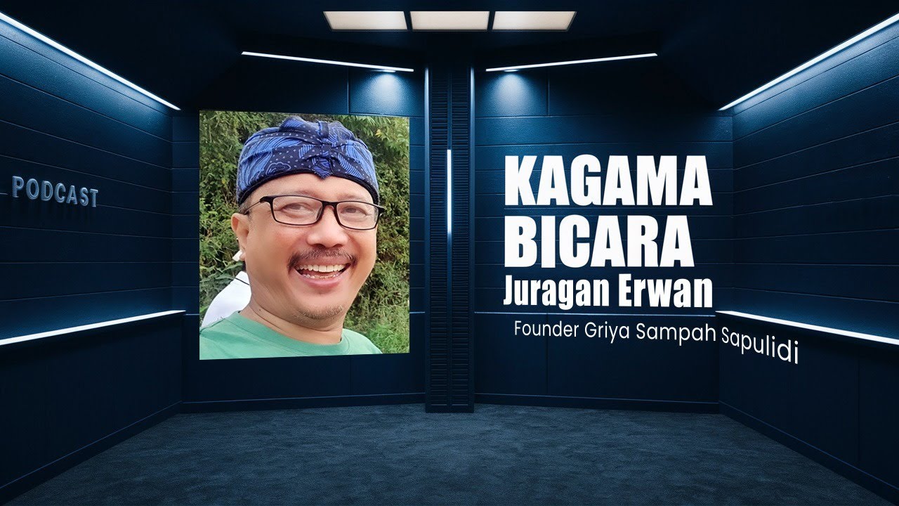 KAGAMA BICARA #7: Erwan Widyarto - Founder Griya Sampah Sapulidi