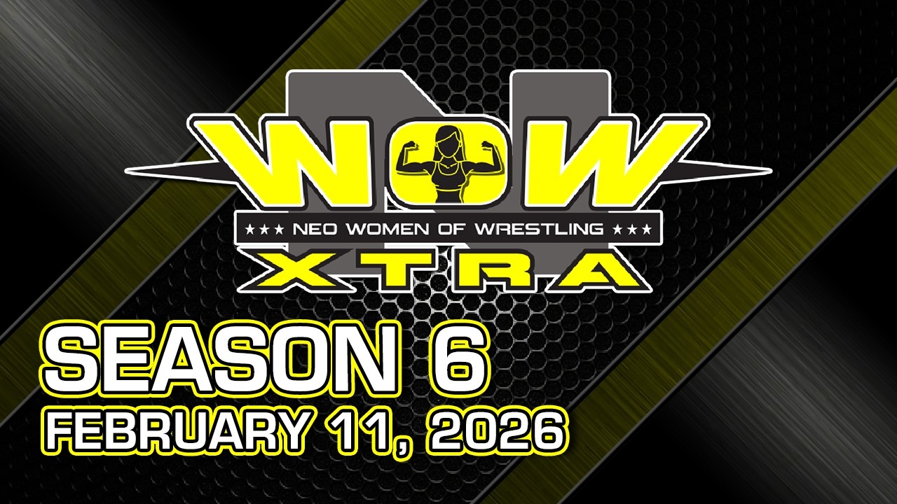 NWOW XTRA S6: February 11, 2026