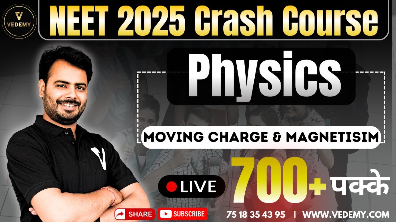 🔥 NEET Crash Course 2025 | Physics | Moving Charge $ Magnetism | Er. Praveen Tripathi | Vedemy |
