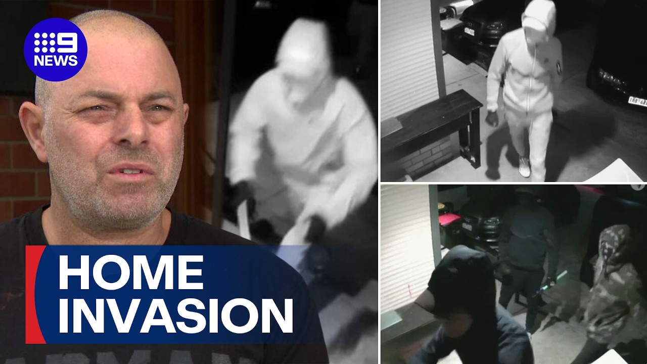 Armed thugs invade family home | 9 News Australia