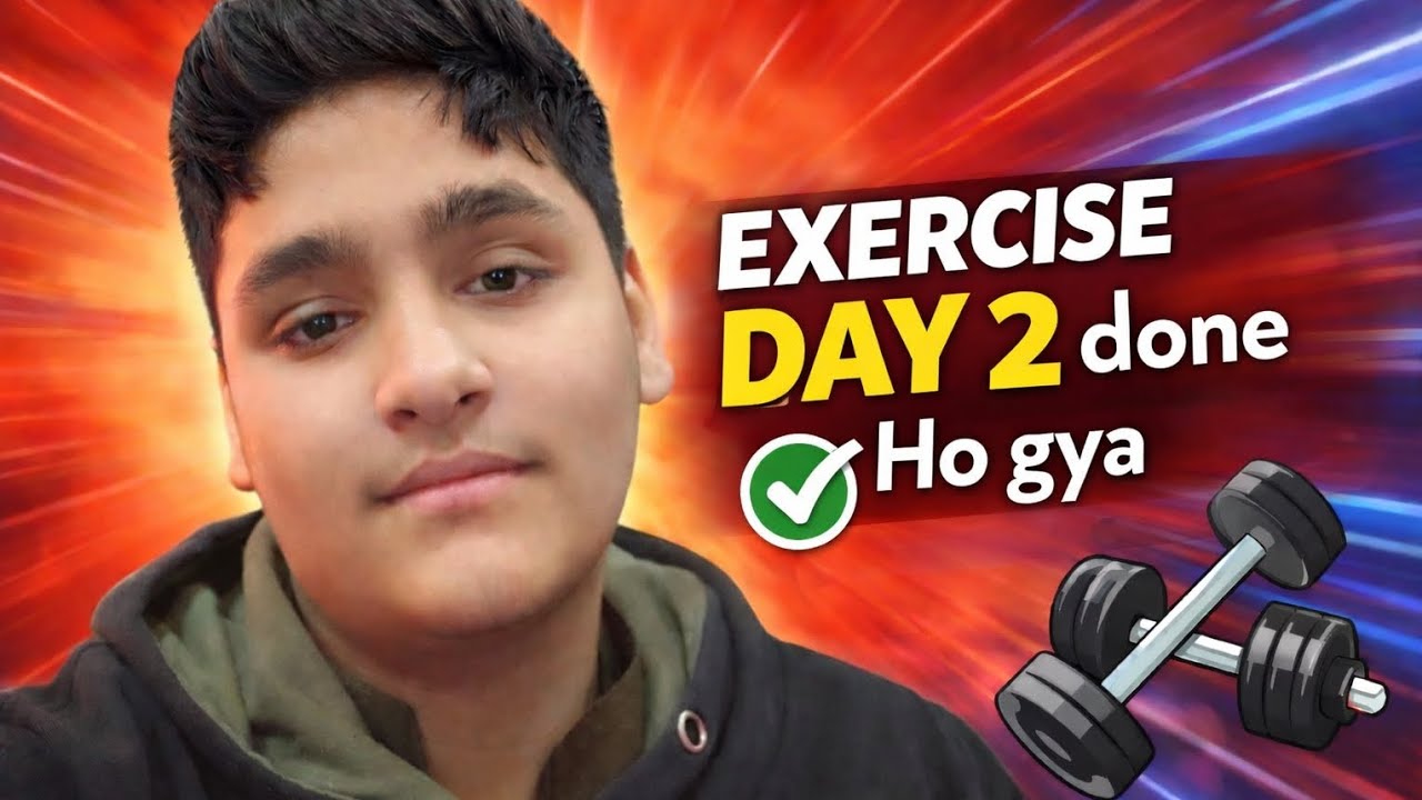 Meri exercise ka 2 day done ho gya 