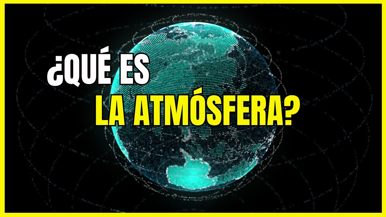 Qu&eacute; es la ATM&Oacute;SFERA de la TIERRA | Composici&oacute;n, Capas, Caracter&iacute;sticas e Importancia