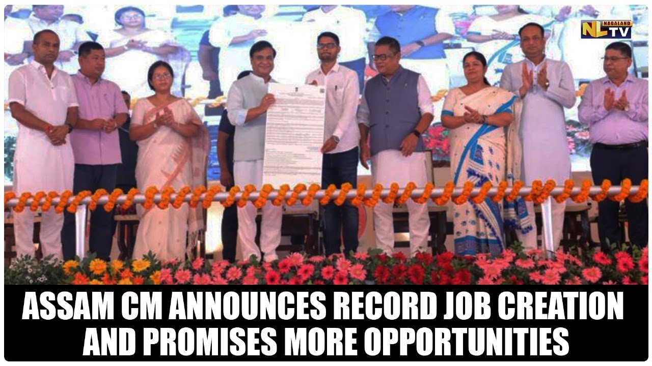 ASSAM CM ANNOUNCES RECORD JOB CREATION AND PROMISES MORE OPPORTUNITIES