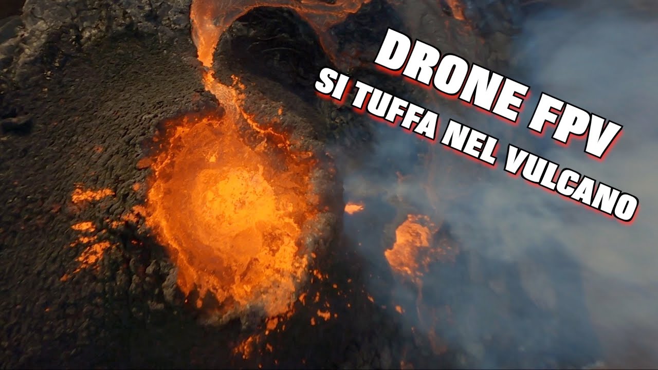 DRONE FPV SI TUFFA NEL VULCANO - UN VIDEO DA PAURA !!!