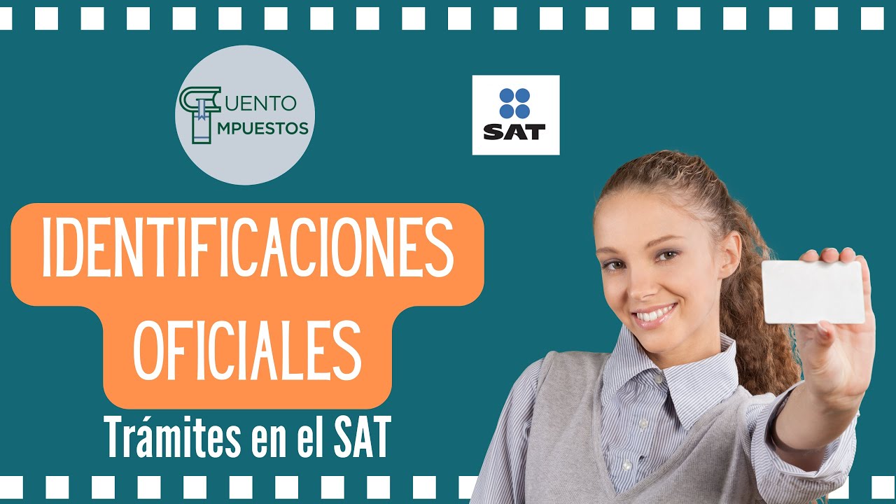 IDENTIFICACIONES OFICIALES TR&Aacute;MITES EN EL SAT