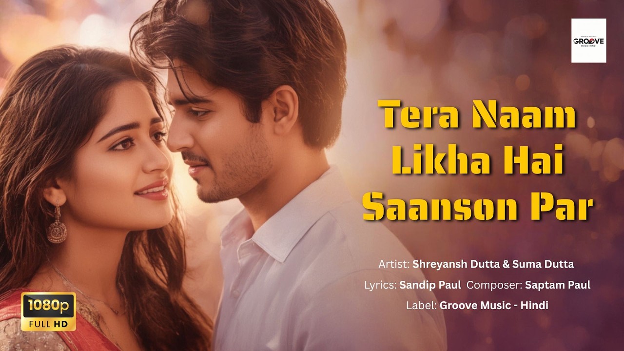 🎵Tera Naam Likha Hai Saanson Par | Bollywood Romantic Song 2025 | Groove Music Hindi Presents🎵