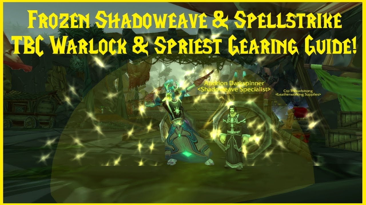 Classic TBC: Frozen Shadoweave & Spellstrike TBC Руководство по экипировке чернокнижников и жрецов!