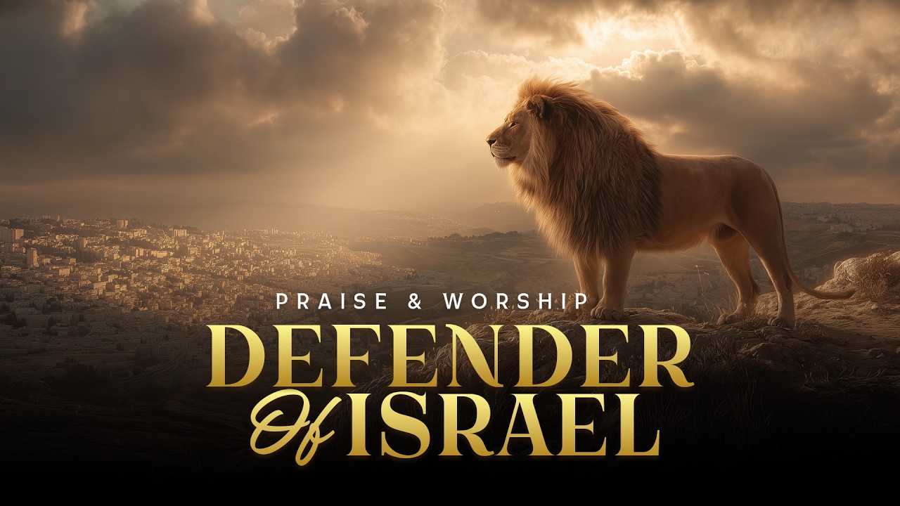 Defender Of Israel | Pray For Israel | Worship Song of Protection and Peace