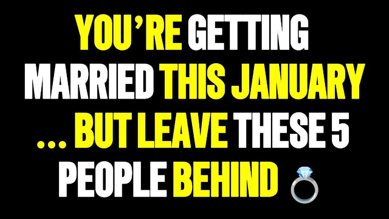 Angels say You’re Getting Married This January… But Leave These 5 People Behind...💍